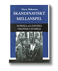Skandinaviskt mellanspel -norska och danska trupper i Sverige. 2011