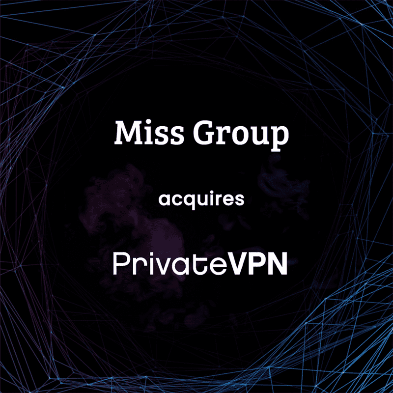 Miss Group acquires fastest-growing private VPN provider
