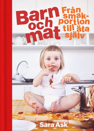 Bokomslag av boken Barn och mat från smakportion till äta själv av Sara Ask
