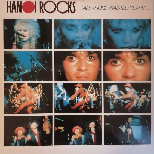 HANOI ROCKS "all those waisted years".... LP hieno kunto 30eur