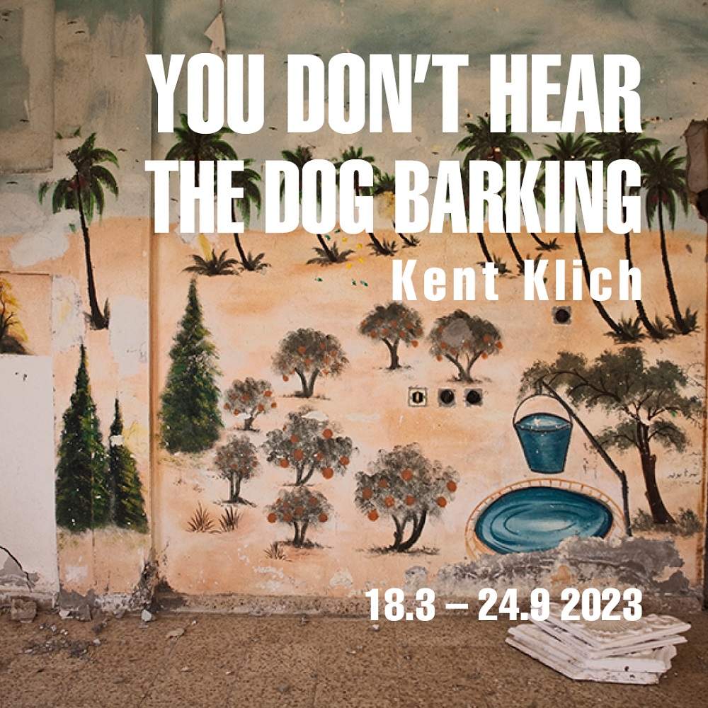 Västerås Konstmuseum - Kent Klich - YOU DON’T HEAR THE DOG BARKING