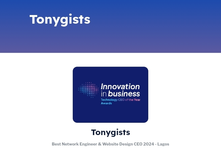 Tony Odijie Shines at 2024 Technology Awards, emerges Best Technology CEO and website design ( A MUST READ)