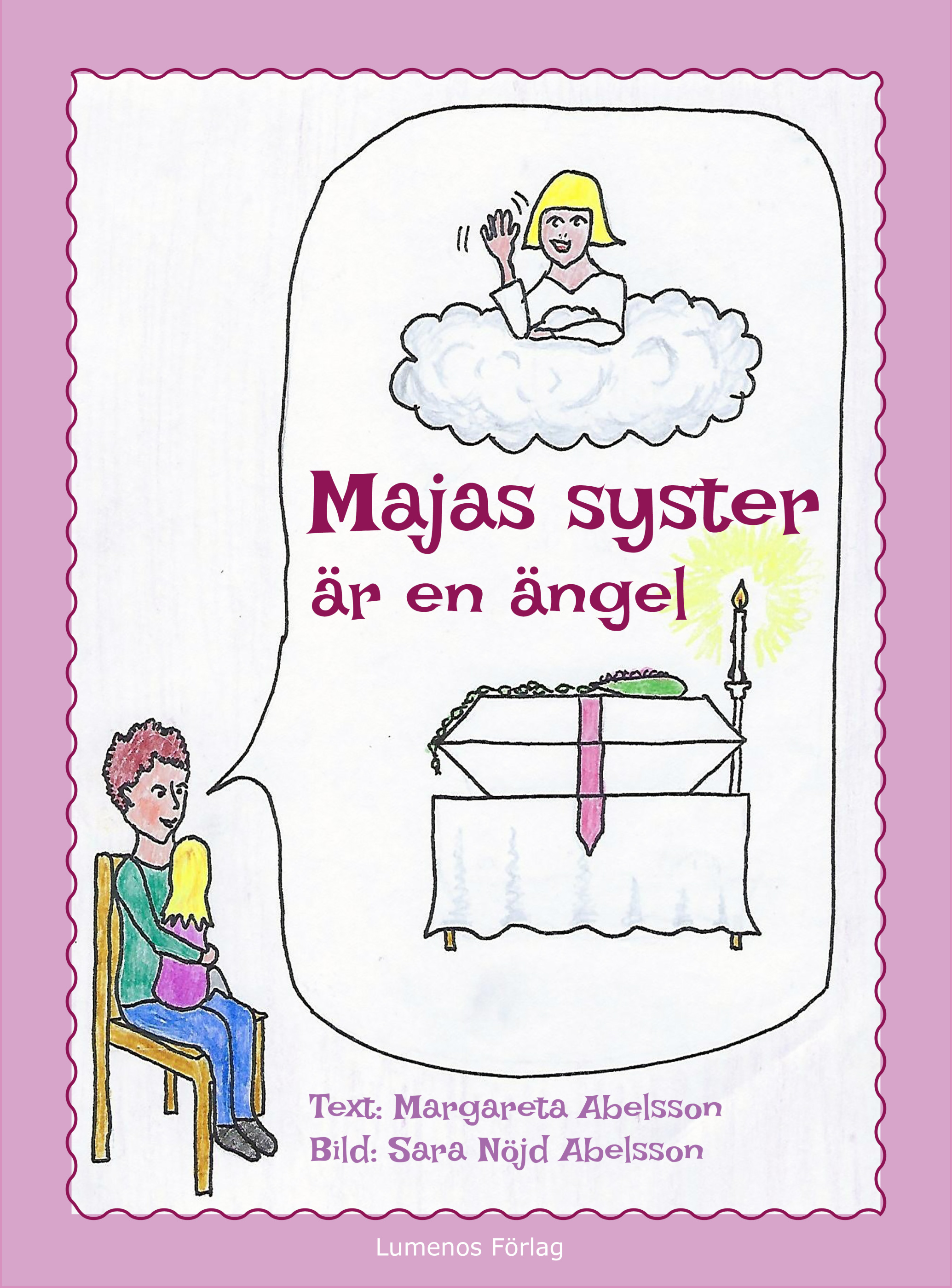 Majas syster är en ängel