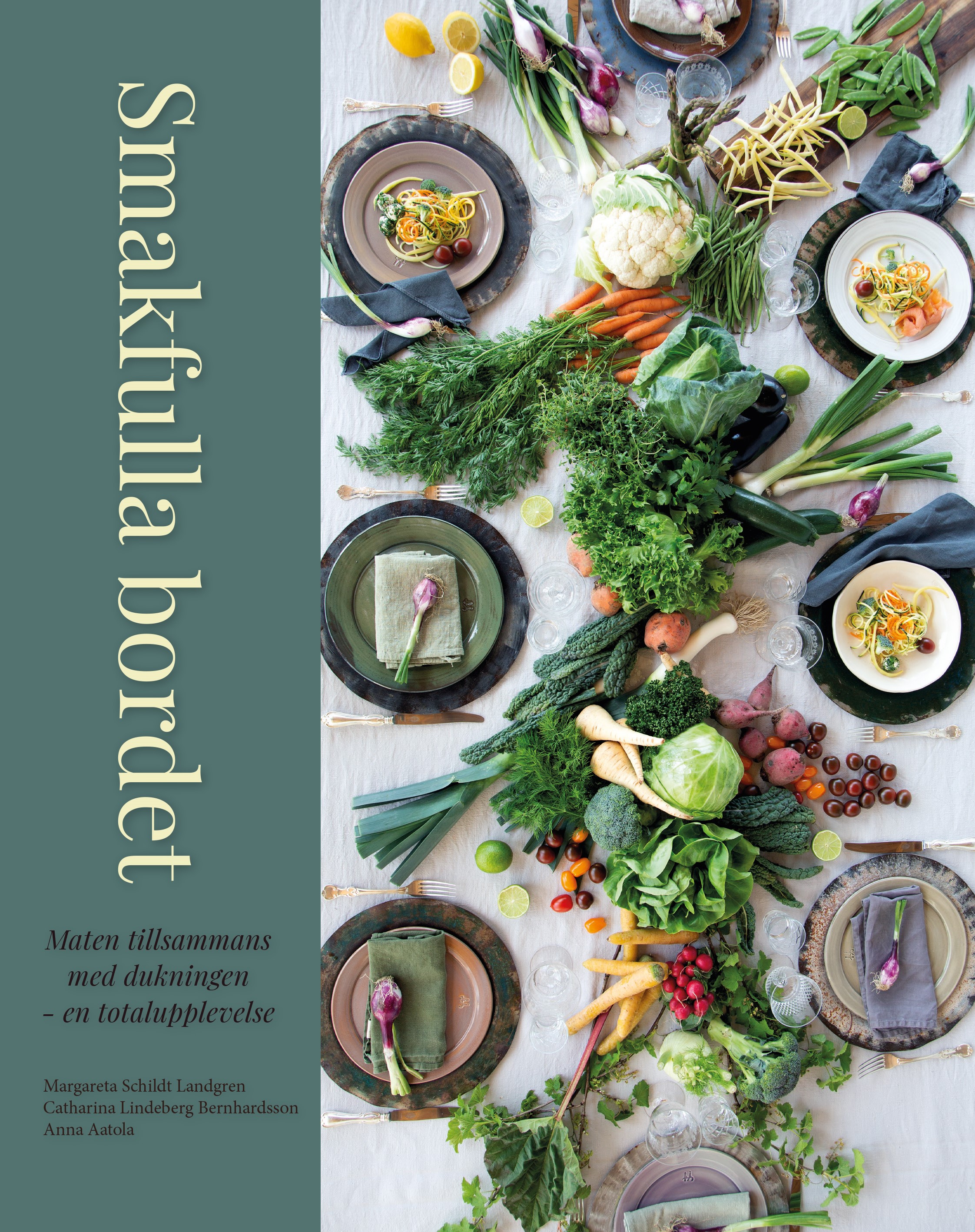 Boken Smakfulla bordet: Maten tillsammans med dukningen en totalupplevelse av Catharina Lindeberg-Bernhardsson och Margareta Schildt Landgren, Grenadine Bokförlag.