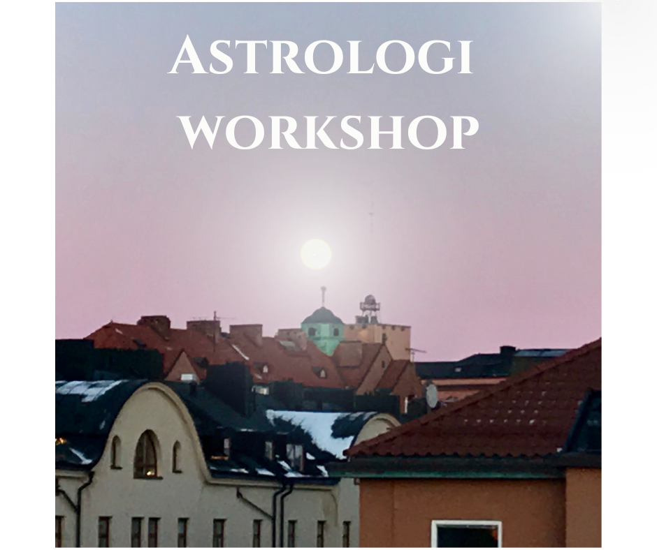 VARMT VÄLKOMMEN TILL ASTROLOGI WORKSHOP I CENTRALA STOCKHOLM...