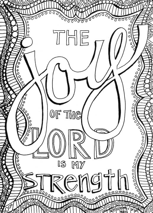 The joy of the Lord is my strength.