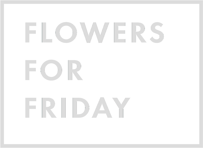 Flowers for Friday