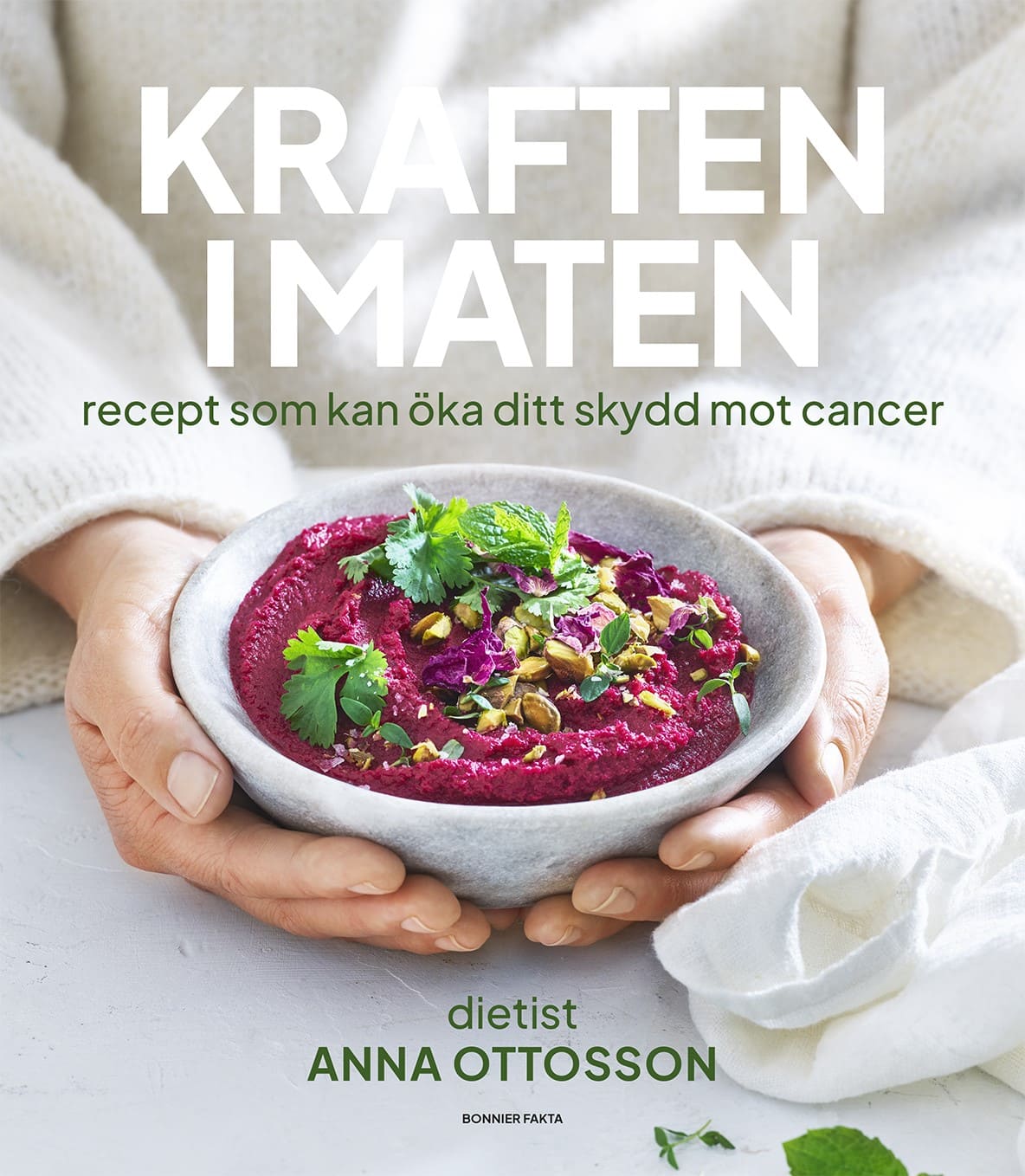 Boktips: Kraften i maten- recept som kan öka ditt skydd mot cancer av Anna Ottosson